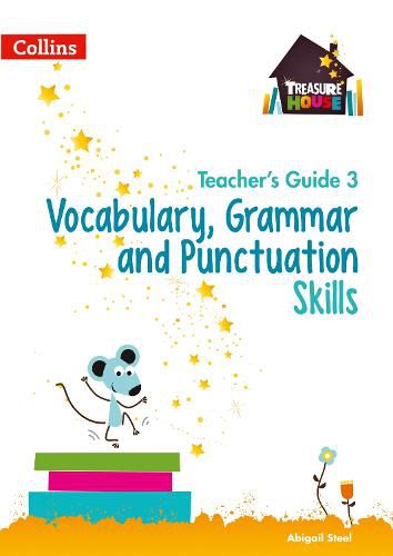Vocabulary, Grammar and Punctuation Skills Teacher's Guide 3