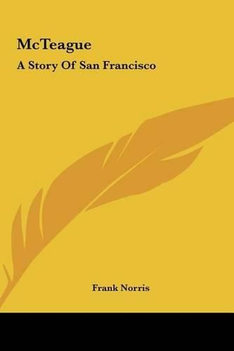 Cover image for McTeague McTeague: A Story of San Francisco a Story of San Francisco