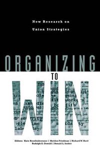 Cover image for Organizing to Win: New Research on Union Strategies