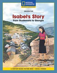 Cover image for Content-Based Chapter Books Fiction (Social Studies: Immigration): Isabel's Story: From Guatemala to Georgia