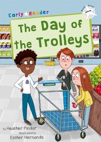 Cover image for The Day of the Trolleys: (White Early Reader)