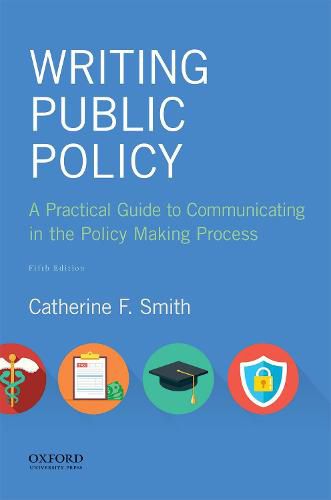 Cover image for Writing Public Policy: A Practical Guide to Communicating in the Policy Making Process