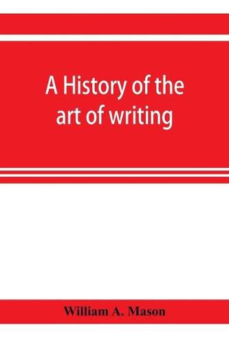 Cover image for A history of the art of writing