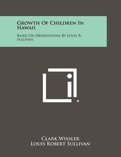 Cover image for Growth of Children in Hawaii: Based on Observations by Louis R. Sullivan