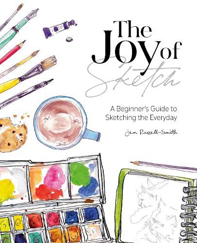 The Joy of Sketch: A beginner's guide to sketching the everyday