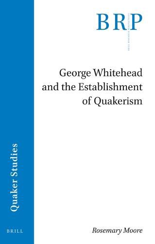 Cover image for George Whitehead and the Establishment of Quakerism