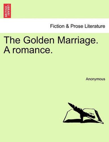 Cover image for The Golden Marriage. a Romance.