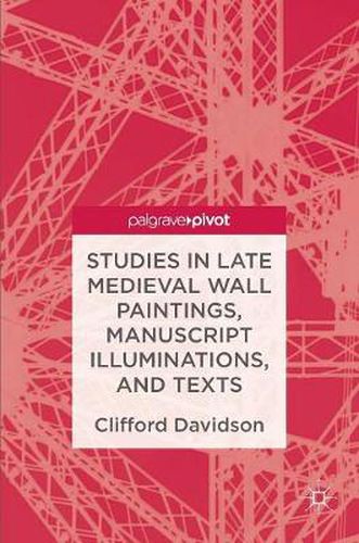 Cover image for Studies in Late Medieval Wall Paintings, Manuscript Illuminations, and Texts