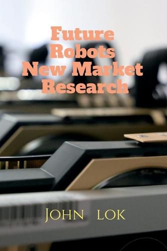 Future Robots New Market Research