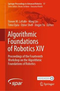 Cover image for Algorithmic Foundations of Robotics XIV: Proceedings of the Fourteenth Workshop on the Algorithmic Foundations of Robotics