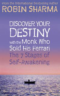 Cover image for Discover Your Destiny with The Monk Who Sold His Ferrari: The 7 Stages of Self-Awakening