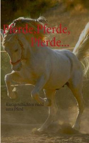 Cover image for Pferde, Pferde, Pferde...: Kurzgeschichten rund ums Pferd