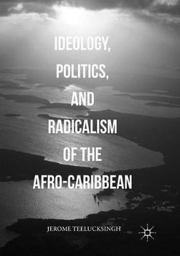 Cover image for Ideology, Politics, and Radicalism of the Afro-Caribbean