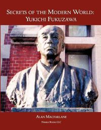 Cover image for Secrets of the Modern World: Yukichi Fukuzawa