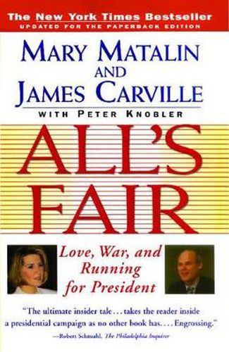 Cover image for All's Fair: Love, War and Running for President