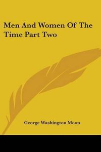 Cover image for Men And Women Of The Time Part Two