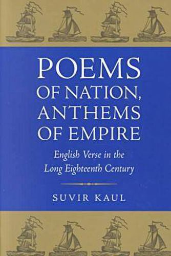 Cover image for Poems of Nation, Anthems of Empire: English Verse in the Long Eighteenth Century