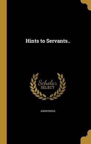 Cover image for Hints to Servants..