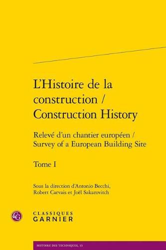 L'Histoire de la Construction / Construction History: Releve d'Un Chantier Europeen / Survey of a European Building Site