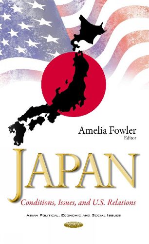 Cover image for Japan: Conditions, Issues, & U.S. Relations