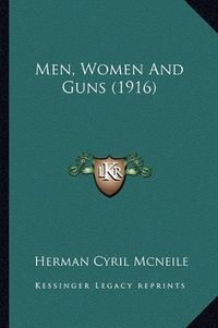 Cover image for Men, Women and Guns (1916)