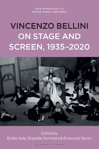 Cover image for Vincenzo Bellini on Stage and Screen, 1935-2020