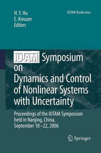 Cover image for IUTAM Symposium on Dynamics and Control of Nonlinear Systems with Uncertainty: Proceedings of the IUTAM Symposium held in Nanjing, China, September 18-22, 2006