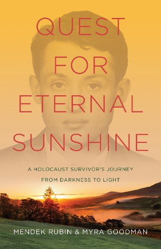 Cover image for Quest for Eternal Sunshine: A Holocaust Survivor's Journey from Darkness to Light