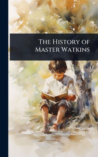 Cover image for The History of Master Watkins
