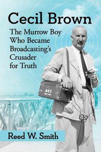 Cover image for Cecil Brown: The Murrow Boy Who Became Broadcasting's Crusader for Truth