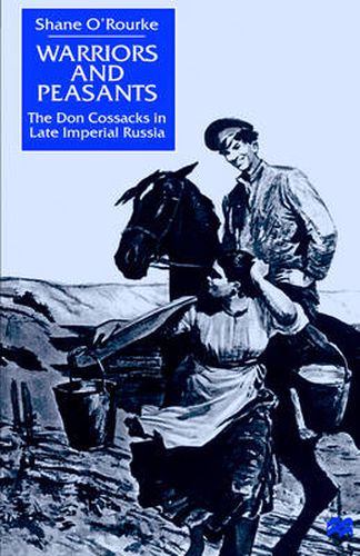 Cover image for Warriors and Peasants: The Don Cossacks in Late Imperial Russia