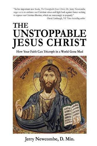 Cover image for The Unstoppable Jesus Christ: How Your Faith Can Triumph in a World Gone Mad