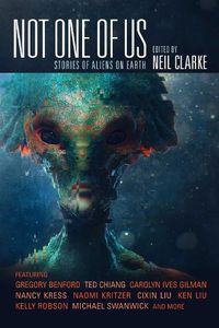 Cover image for Not One of Us: Stories of Aliens on Earth