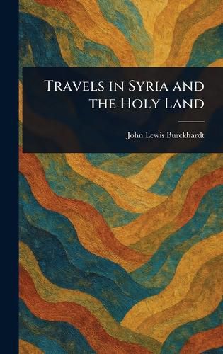 Cover image for Travels in Syria and the Holy Land