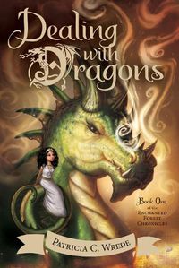 Cover image for Dealing with Dragons: Enchanted Forest Chronicles Bk 1