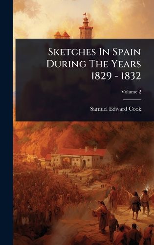 Cover image for Sketches In Spain During The Years 1829 - 1832