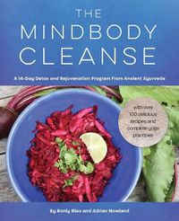 Cover image for The Mindbody Cleanse: A 14-Day Detox and Rejuvenation Program from Ancient Ayurveda