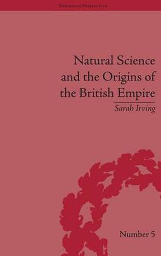 Cover image for Natural Science and the Origins of the British Empire