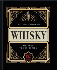 Cover image for The Little Book of Whisky: Matured to Perfection