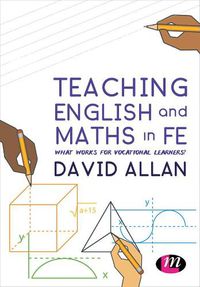 Cover image for Teaching English and Maths in FE: What works for vocational learners?