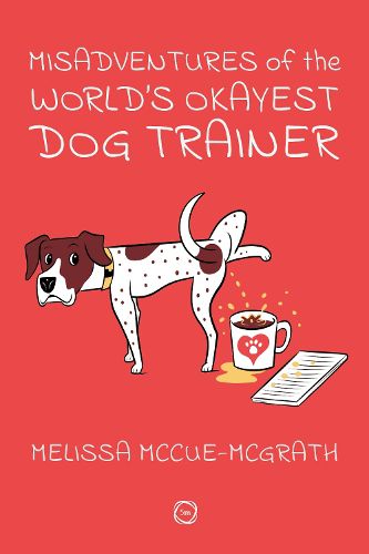 Cover image for Misadventures of the World's Okayest Dog Trainer