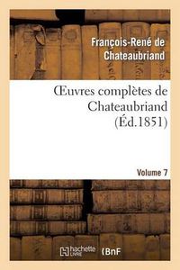 Cover image for Oeuvres Completes de Chateaubriand. Volume 07