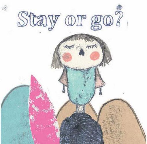 Cover image for Stay or go ?: Story Book