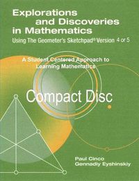 Cover image for Explorations and Discoveries in Mathematics Using the Geometer's Sketchpad Version 4 or Version 5 Compact Disc