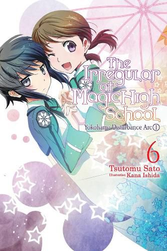 Cover image for The Irregular at Magic High School, Vol. 6 (light novel)