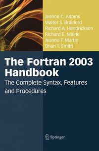 Cover image for The Fortran 2003 Handbook: The Complete Syntax, Features and Procedures