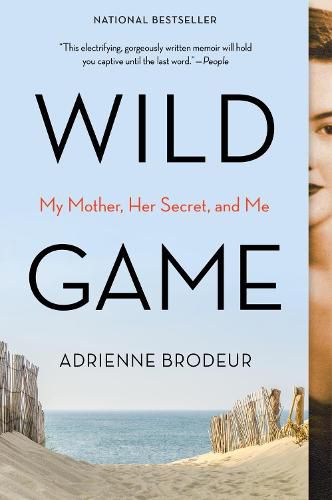 Cover image for Wild Game: My Mother, Her Secret, and Me