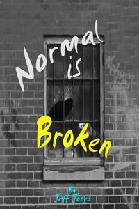 Cover image for Normal is Broken: What is it that you don't see