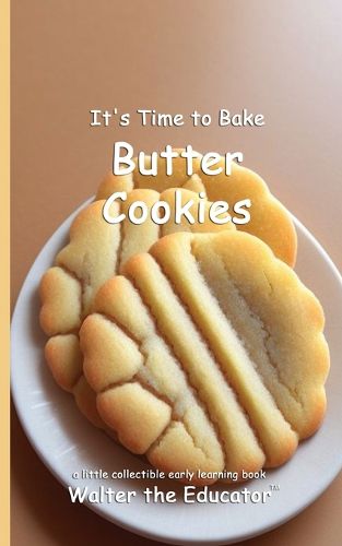 Cover image for It's Time to Bake Butter Cookies