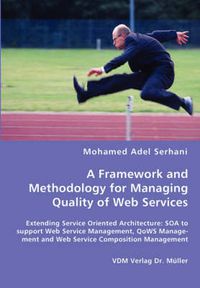 Cover image for A Framework and Methodology for Managing Quality of Web Services